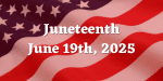 Juneteenth - June 19, 2024