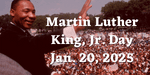 Martin Luther King, Jr. Day - Jan 20, 2025