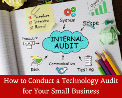 How To Conduct A Technology Audit For Your Small Business