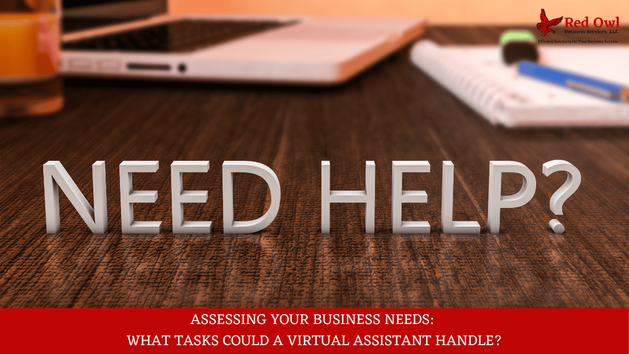 Assessing Your Business Needs: What Tasks Could A Virtual Assistant Handle?