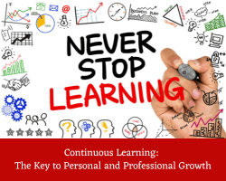 Continuous Learning: The Key To Personal And Professional Growth