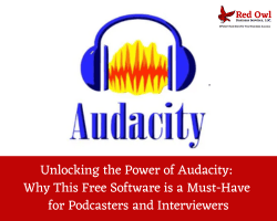 Unlocking The Power Of Audacity: Why This Free Software Is A Must-Have For Podcasters And Interviewers