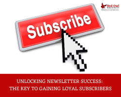 Unlocking Newsletter Success: The Key To Gaining Loyal Subscribers